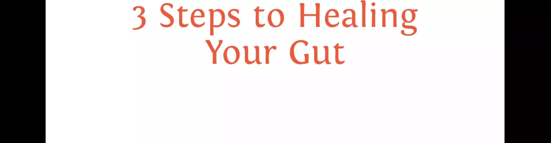 3 Steps to Healing Your Gut